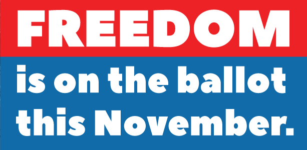 Freedom is on the ballot
